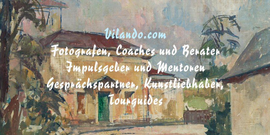 Vilando.com / Fotografen, Coaches und Berater / Impulsgeber und Mentoren / Gesprächspartner, Kunstliebhaber, Tourguides